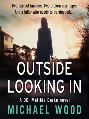 cover image of Outside Looking In (DCI Matilda Darke Thriller, Book 2)